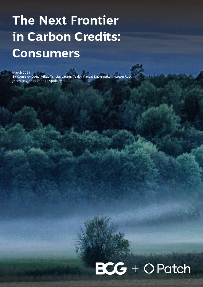 The Next Frontier in Carbon Credits-Consumers_波士顿咨询-20230330.pdf The Next Frontier in Carbon Credits-Consumers_波士顿咨询-20230330.pdf