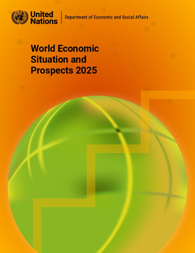 【United Nation】World Economic Situation and Prospects 2025.pdf 【United Nation】World Economic Situation and Prospects 2025.pdf