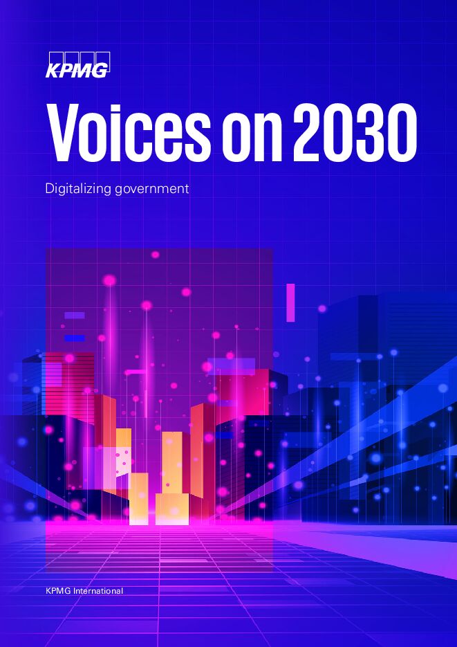 【KPMG】Voices on 2030:Digitalizing government.pdf 【KPMG】Voices on 2030:Digitalizing government.pdf