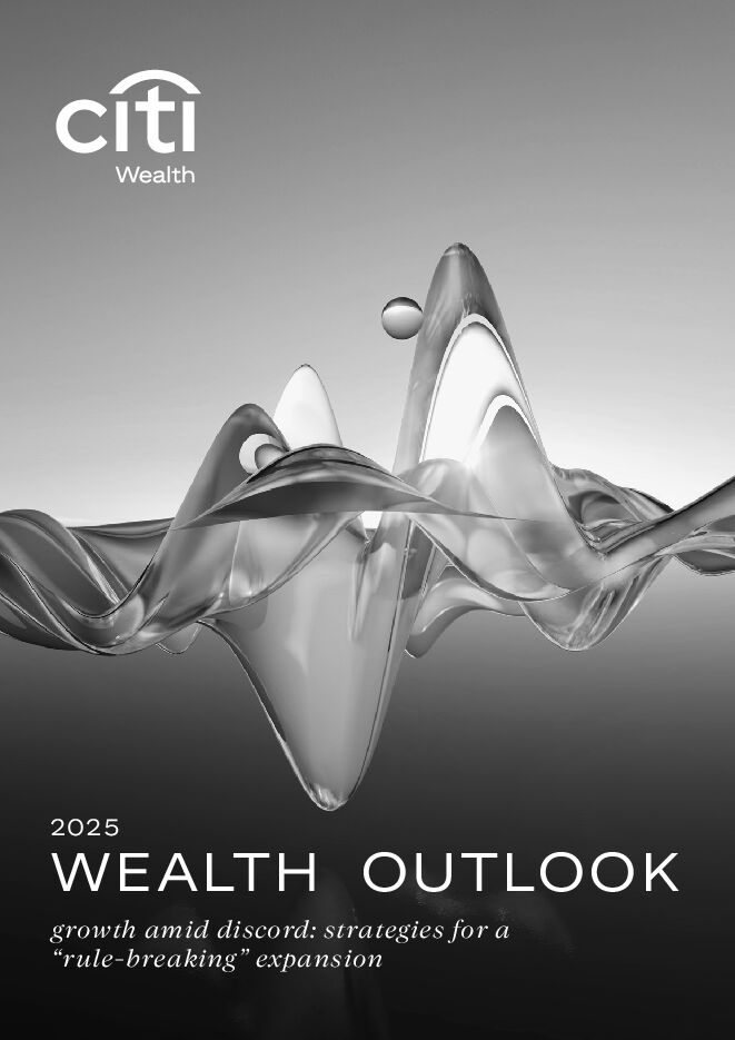 【花旗银行】WealthOutlook2025.pdf 【花旗银行】WealthOutlook2025.pdf
