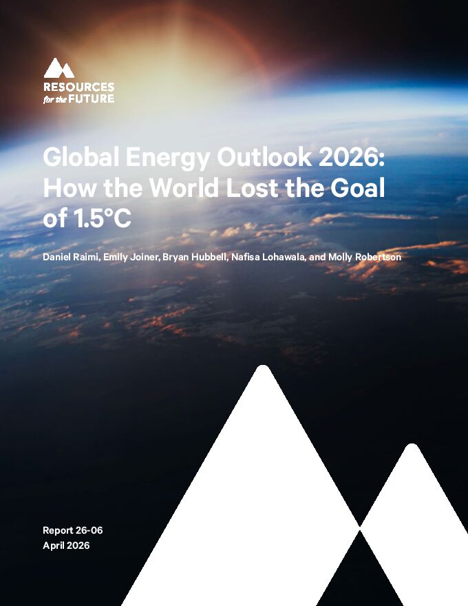 未來資源研究所（Resources for the Future）- Global Energy Outlook 2026：How the World Lost the Goal of 1.5°C.pdf